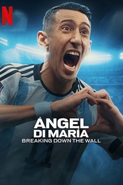 Watch Ángel Di María: Breaking Down the Wall movies free AniWave