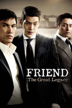 Watch Friend: The Great Legacy movies free AniWave