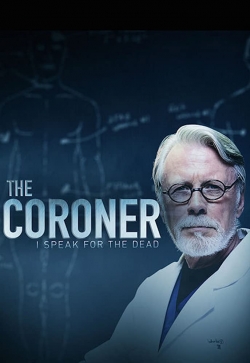 Watch The Coroner: I Speak for the Dead movies free AniWave