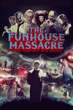 Watch The Funhouse Massacre movies free AniWave