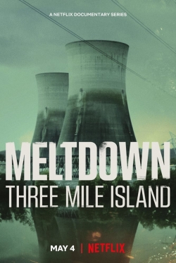 Watch Meltdown: Three Mile Island movies free AniWave