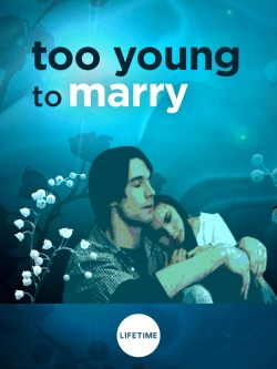 Watch Too Young to Marry movies free AniWave