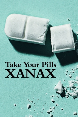 Watch Take Your Pills: Xanax movies free AniWave