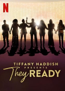 Watch Tiffany Haddish Presents: They Ready movies free AniWave