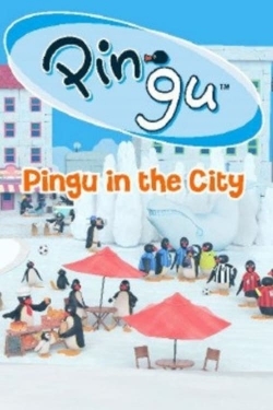 Watch Pingu in the City movies free AniWave