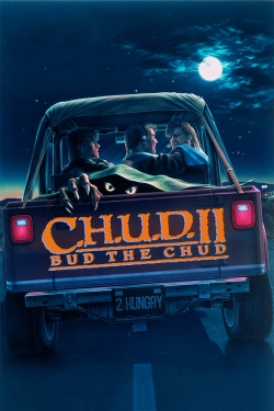 Watch C.H.U.D. II: Bud the Chud movies free AniWave