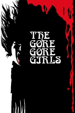 Watch The Gore Gore Girls movies free AniWave