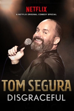 Watch Tom Segura: Disgraceful movies free AniWave