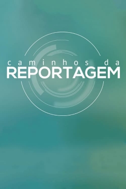 Watch Caminhos da Reportagem movies free AniWave