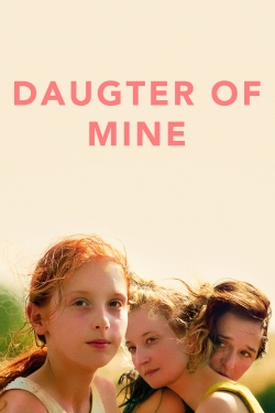 Watch Daughter of Mine movies free AniWave