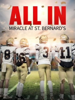 Watch All In: Miracle at St. Bernard's movies free AniWave