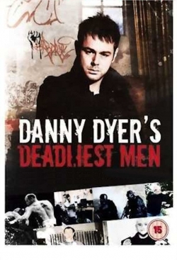 Watch Danny Dyer's Deadliest Men movies free AniWave