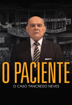 Watch O Paciente - O Caso Tancredo Neves movies free AniWave