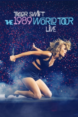 Watch Taylor Swift: The 1989 World Tour - Live movies free AniWave