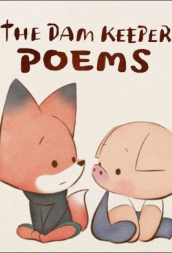 Watch Pig: The Dam Keeper Poems movies free AniWave