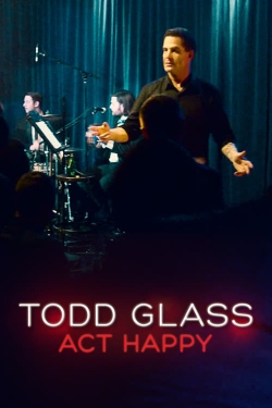 Watch Todd Glass: Act Happy movies free AniWave