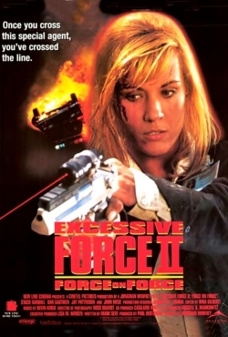 Watch Excessive Force II: Force on Force movies free AniWave