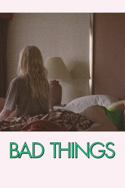 Watch Bad Things movies free AniWave