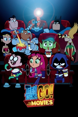 Watch Teen Titans Go! To the Movies movies free AniWave