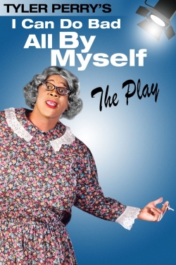 Watch Tyler Perry's I Can Do Bad All By Myself - The Play movies free AniWave