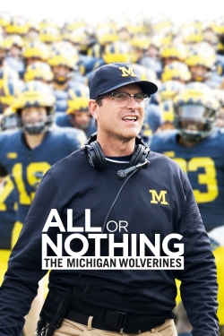 Watch All or Nothing: The Michigan Wolverines movies free AniWave