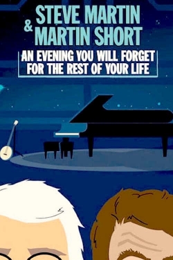 Watch Steve Martin and Martin Short: An Evening You Will Forget for the Rest of Your Life movies free AniWave