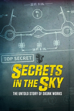 Watch Secrets in the Sky: The Untold Story of Skunk Works movies free AniWave