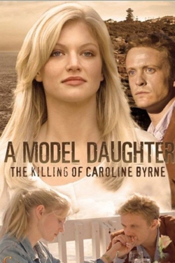 Watch A Model Daughter: The Killing of Caroline Byrne movies free AniWave