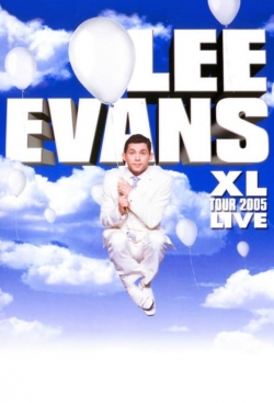 Watch Lee Evans: XL Tour Live 2005 movies free AniWave