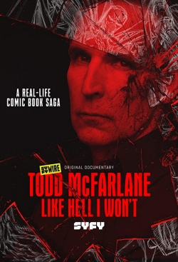 Watch Todd McFarlane: Like Hell I Won't movies free AniWave