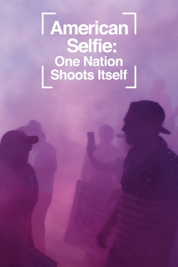 Watch American Selfie: One Nation Shoots Itself movies free AniWave