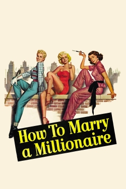 Watch How to Marry a Millionaire movies free AniWave