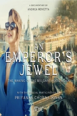 Watch An emperor's jewel - The making of the Bulgari Hotel Roma movies free AniWave