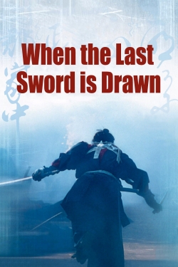 Watch When the Last Sword Is Drawn movies free AniWave