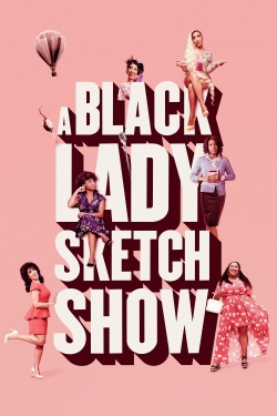 Watch A Black Lady Sketch Show movies free AniWave