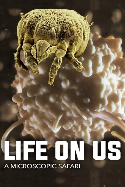 Watch Life on Us: A Microscopic Safari movies free AniWave