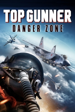 Watch Top Gunner: Danger Zone movies free AniWave