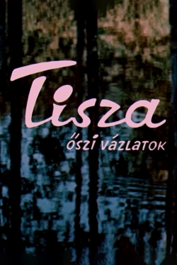 Watch Tisza: Autumn Sketches movies free AniWave