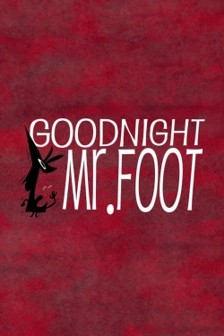 Watch Goodnight, Mr. Foot movies free AniWave