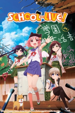 Watch SCHOOL-LIVE! movies free AniWave