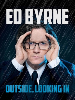 Watch Ed Byrne: Outside, Looking In movies free AniWave