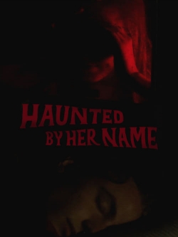 Watch Haunted by Her Name movies free AniWave