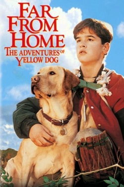 Watch Far from Home: The Adventures of Yellow Dog movies free AniWave