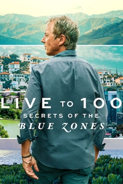 Watch Live to 100: Secrets of the Blue Zones movies free AniWave