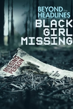 Watch Beyond the Headlines: Black Girl Missing movies free AniWave