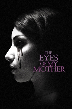 Watch The Eyes of My Mother movies free AniWave