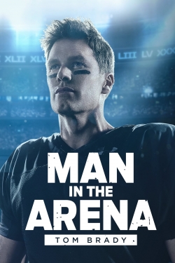 Watch Man in the Arena: Tom Brady movies free AniWave