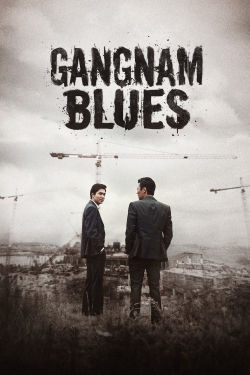 Watch Gangnam Blues movies free AniWave