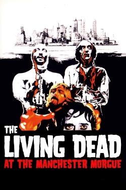 Watch The Living Dead at Manchester Morgue movies free AniWave