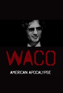 Watch Waco: American Apocalypse movies free AniWave